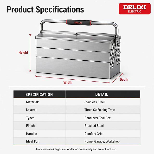 [第4张] Amazon product detail page - Specifications and dimensions for DELIXI 3-Layer Folding Stainless Steel Tool Box. This image uses [image1] as product reference, shown in closed state with dimension lines.
[Atmosphere/Style] Clean technical specification page, minimalist Amazon product info style, professional and organized.
[Element Layout] Top half shows the closed toolbox in front view with dimension annotation lines (width, height, depth) with arrows; bottom half contains a clean specification table with alternating row colors; background is very light gray #f5f5f5; DELIXI logo in top right corner; subtle horizontal divider separates product area from specs area.
[Lighting] Even bright lighting, clean white product photography style, soft shadows, all dimensions clearly readable.
[Color Palette] Global background very light gray #f5f5f5; table background white; header row dark gray #333333; accent color DELIXI red #d32f2f for dimension lines and highlights; text dark gray.
[Composition] Vertical layout, product with dimensions on top half, specification table on bottom half, clean and organized reading flow.
[Text Layout] Section title at top: "Product Specifications" in bold dark gray.
Dimension labels on product: "Width", "Height", "Depth" with measurement lines.
Specification table with 6 rows:
- Material: Stainless Steel
- Layers: Three (3) Folding Trays
- Type: Cantilever Tool Box
- Finish: Brushed Steel
- Handle: Comfort Grip
- Ideal For: Home, Garage, Workshop
Note at bottom: "Tools shown in images are for demonstration only and are not included."
All text in English, clear and readable, no Chinese characters.
[Negative Prompts] wrong dimensions, Chinese text, watermark, blurry table, messy layout, deformed product, color deviation.