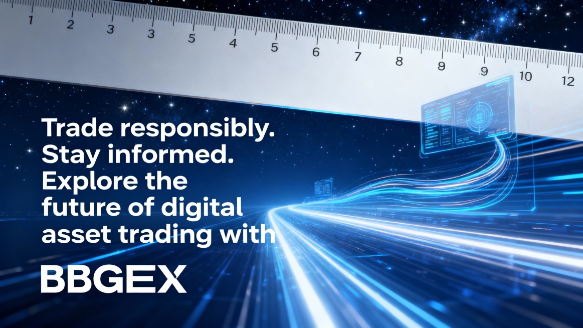Trade responsibly. Stay informed. Explore the future of digital asset trading with BBGEX️根据内容生成一张符合宣预览效果