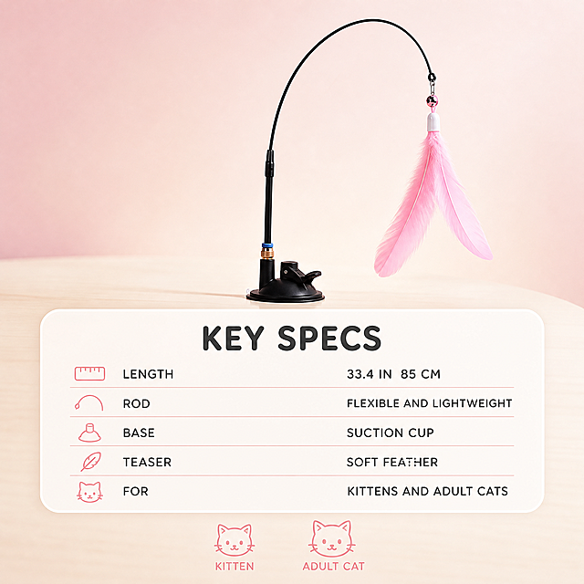 [主图6] 商品名称：Interactive Feather Cat Teaser Toy with Suction Cup Base。主题：参数与适用对象，唯一任务：用轻量参数表收口关键规格与适用猫咪，帮助买家下单不选错，不复述尺寸对比与细节微距。
[统一基调] 整套跨境主图统一视觉：暖奶油白到浅藕粉的柔和渐变背景作为主背景色系，辅助色为暖浅灰，强调色取产品羽毛的玫瑰粉，白色圆角卡片配玫瑰粉线性图标，标题字色深炭黑，说明文字暖中灰，全部可见文字使用同一种圆润亲和的无衬线字体（Rounded Soft Sans），大标题最大最粗，说明文字缩小 50% 以上，卡片圆角与图标线宽全套一致。
[画面] 产品以约 45° 微侧视角立在画面中央偏上，黑色吸盘底座吸附在浅米色光滑台面上，黑色弹性臂向右前方弯出一条优雅弧线，玫瑰粉色羽毛自然垂下，产品占比约 60%，接触关系真实无悬浮；产品下方横贯一张浅色半透明底长条参数卡，卡内五行文字左右对齐、每行字号一致、行距均匀：
"LENGTH 33.4 IN 85 CM"
"ROD FLEXIBLE AND LIGHTWEIGHT"
"BASE SUCTION CUP"
"TEASER SOFT FEATHER"
"FOR KITTENS AND ADULT CATS"
；参数卡下方一行放两枚玫瑰粉线性猫咪图标，分别标注小号字 "KITTEN" 与 "ADULT CAT"，图标大小一致、间距均匀。
[光影质感] 柔和棚拍顶光加侧补光，杆身哑光黑有细腻高光，羽毛通透，吸盘与台面有真实接触阴影，参数卡半透明底有极轻磨砂质感。
[配色] 沿用整套奶油白与浅藕粉主色，卡片浅白半透明、图标与标签用玫瑰粉，正文暖中灰，关键数值深炭黑。
[文字版式] 参数卡上方负空间放中号标题 "KEY SPECS"; 五组参数左列名称右列数值，统一横排、字重一致，不拉伸不变形、不用竖排，参数卡不遮挡产品主体。
[输出要求] 1:1 正方形，文字全部清晰可读且拼写正确。负向：不要出现 SKU 字样、不要价格数字、不要夸大词、不要文字错字、不要多余道具、不要产品变形、不要水印、不要平台 Logo、不要中文。