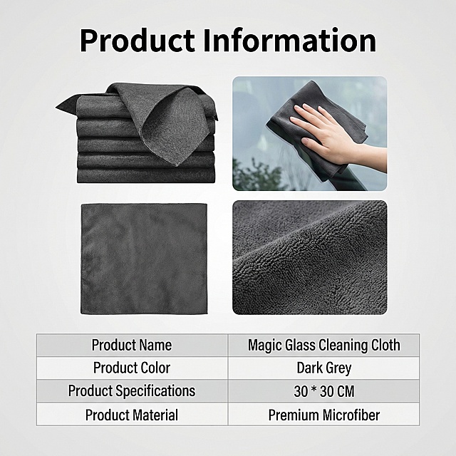 Follow the table layout of the second reference image, completely remove all original products from reference image, only keep the layout structure, replace all product display areas with the first image's dark grey microfiber glass cleaning cloth, strictly keep product shape, color and texture exactly same as original first image. All texts are in English, title is "Product Information", fill in correct product specs: Product Name: Magic Glass Cleaning Cloth, Product Color: Dark Grey, Product Specifications: 30 * 30 CM, Product Material: Premium Microfiber, use the same two-column table layout as reference. 800x800 size, professional clean modern visual effect, do not keep original reference image product, upgrade the picture quality, all text clear and prominent, product display natural, non-white background.