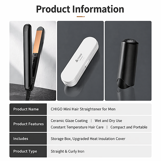 Follow the layout of the second product information image to design a product information detail page, keep the first CHIGO hair straightener product, do not include the second product, convert all Chinese to English, 800x800 size, enhance the picture effect, do not use the original image effect, this product is CHIGO men's special mini hair straightener, straight and curly dual-use. The layout includes a title "Product Information", product display images of hair straightener, storage box and heat insulation cover, and an information table with the following content: Product Name: CHIGO Mini Hair Straightener for Men; Product Features: Ceramic Glaze Coating, Wet and Dry Use, Constant Temperature Hair Care, Compact and Portable; Includes: Storage Box, Upgraded Heat Insulation Cover; Product Type: Straight & Curly Iron;