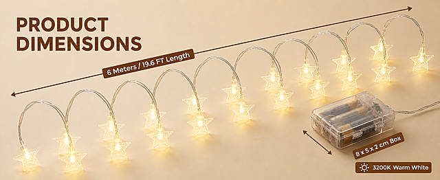 [第4屏] Product dimensions specification page for star-shaped fairy string lights.  
[氛围/风格] Clean product photography, minimalist technical information layout, soft neutral background, clear dimension annotations, professional commercial style.  
[元素布局] This screen uses [image4] as reference, the star string lights are arranged in a curved shape from bottom left to top right, with the waterproof battery box placed at the bottom right. Clear dimension arrows and text annotations are added: one arrow for total length, one annotation for battery box size, one annotation for color temperature. Keep the product's star shape, silver wire, warm light and transparent battery box exactly the same as [image1]. All product details are consistent with the input image.  
[光影质感] Soft studio side lighting, clear projection, product contours and details are clear, annotations are not blocked, dimension indicators are clearly visible.  
[配色色系] Global background color: #f0e8dd (warm beige); product remains original color; dimension annotation bar: #865a38 (dark coffee); text color: #ffffff (white).  
[视角构图] Horizontal composition, product arranged from lower-left to upper-right, dimension arrows guide visual flow, product and annotations are both clearly displayed.  
[文字版式] Top-left main title "Product Dimensions", dark coffee, large font, capitalized. Dimension annotations: total length arrow: "6 Meters / 19.6 FT Length"; battery box annotation: "8 x 5 x 2 cm Box"; color temperature annotation: "3200K Warm White". All annotations use white text on dark coffee label, high contrast and easy to read, do not overlap with main product body.  
[比例分辨率] 61:25 wide screen for Amazon advanced A+ web, 4K resolution, text is clear and readable.  
[负向提示词] product deformation, wrong dimension, missing product parts, text disorder, overlapping annotations, wrong unit, Chinese characters, watermark.