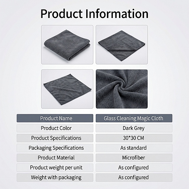 Follow the layout of the second image, replace all products with the first image's grey glass cleaning cloth, do not include the second image's products, keep the product shape and color strictly the same as the original first image. Translate all Chinese information into English, title is "Product Information", fill in the correct product information: Product Name: Glass Cleaning Magic Cloth, Product Color: Dark Grey, Product Specifications: 30*30 CM, Packaging Specifications: As standard, Product Material: Microfiber, Product weight per unit: As configured, Weight with packaging: As configured. 800x800 size, improve visual effect, not original picture effect, professional clean style, all text in English, prominent text, non-white background. Keep the original product unchanged.