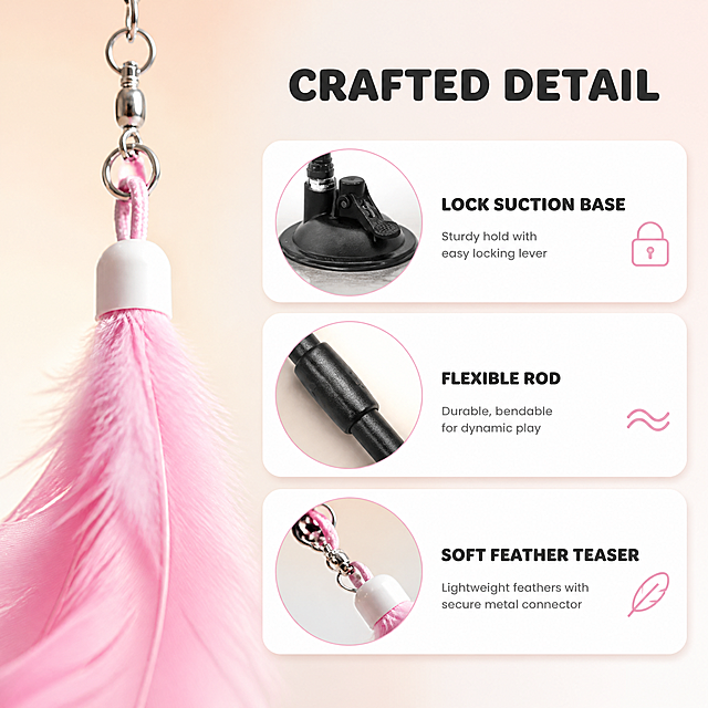 [主图5] 商品名称：Interactive Feather Cat Teaser Toy with Suction Cup Base。主题：材质与结构细节，唯一任务：用微距证据证明羽毛、挂扣、杆身与吸盘底座的用料和做工，不与前几张重复整机场景与尺寸。
[统一基调] 整套跨境主图统一视觉：暖奶油白到浅藕粉的柔和渐变背景作为主背景色系，辅助色为暖浅灰，强调色取产品羽毛的玫瑰粉，白色圆角卡片配玫瑰粉线性图标，标题字色深炭黑，说明文字暖中灰，全部可见文字使用同一种圆润亲和的无衬线字体（Rounded Soft Sans），大标题最大最粗，说明文字缩小 50% 以上，卡片圆角与图标线宽全套一致。
[画面] 采用左图右卡分栏：左侧约占画面 40% 为竖长微距大特写，从侧面近景拍摄玫瑰粉色羽毛自根部到尖端，可见羽枝纤维的细密绒感与金属转环挂扣的冷银反光，浅景深虚化背景；右侧自上而下三张横向白色圆角长条卡，每条左侧嵌一枚圆形小图、右侧排两行短文案：第一条小图为吸盘底座压杆锁扣的微距，可见压杆压下、吸盘边缘紧贴光滑表面的接触缝；第二条小图为黑色弹性杆中段的微距，可见哑光黑杆身纹理与可手持的塑料握持段；第三条小图为羽毛与金属转环连接处的侧视微距，可见挂扣结构与羽毛根部绑扎细节。三张卡片等宽等距、圆角一致。
[光影质感] 微距侧逆光，杆身呈细腻哑光颗粒感与长条高光，金属件有锐利点状反光，羽毛半透光并有柔软纤维边缘，卡片有极轻悬浮阴影。
[配色] 沿用整套奶油白与浅藕粉主色，卡片白色、强调线用玫瑰粉，金属件保持自然冷银，背景无其他杂色。
[文字版式] 右上角负空间放中号标题 "CRAFTED DETAIL"; 三条卡片文案分别为 "LOCK SUCTION BASE" "FLEXIBLE ROD" "SOFT FEATHER TEASER"，字体与整套一致、统一横排，标题深炭黑，说明文字暖中灰。
[输出要求] 1:1 正方形，微距细节清晰锐利，卡片层次分明。负向：不要多余手指、不要畸形手、不要羽毛脱胶断裂、不要杆身变形、不要文字错字、不要水印、不要平台 Logo、不要中文、不要杂乱背景。